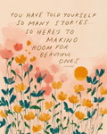 "Here's to making room for beautiful ones" - 8" x 10" Print