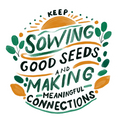 "Keep sowing seeds" - Sticker