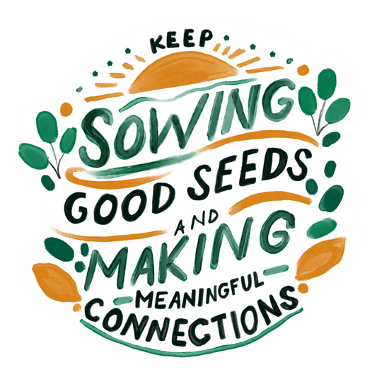 "Keep sowing seeds" - Sticker