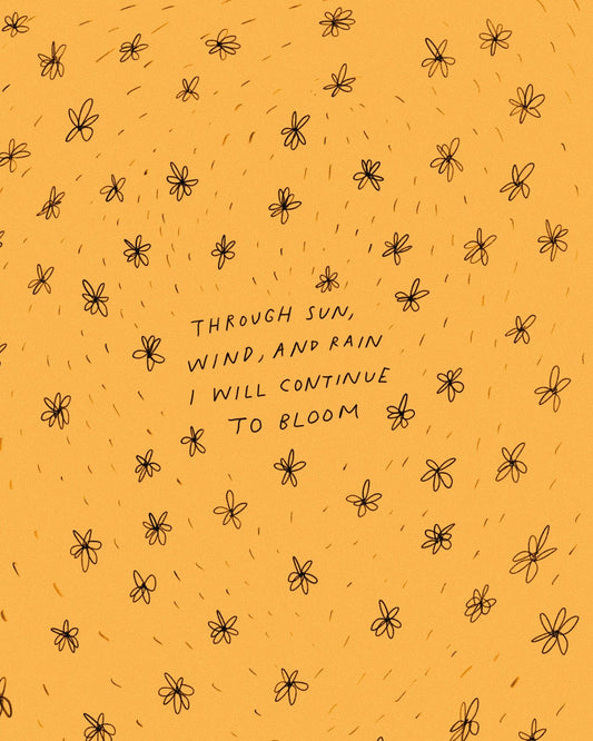 "I will continue to bloom" - 8" x 10" Print